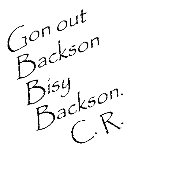 Gon Out. Backson. Bisy. Backson, C.R.